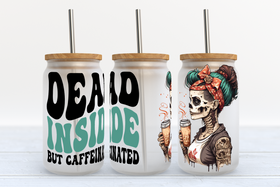 Dead Inside But Caffeinated 16oz UV TF Libbey wrap