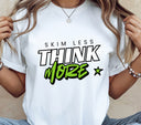 Skim less think more DTF Transfers