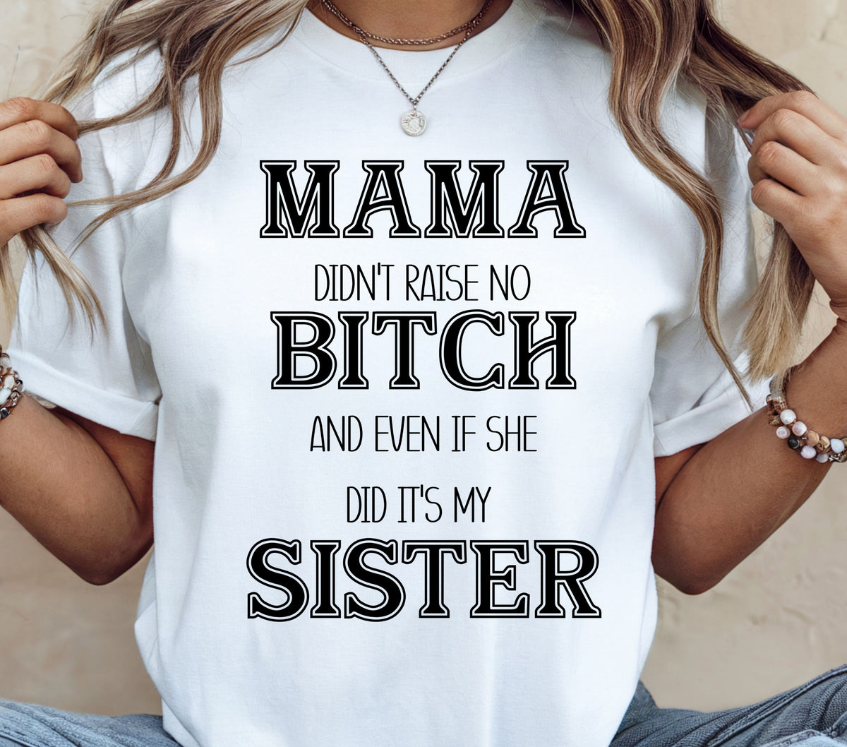 Mama didn't raise no Bitch- Sister- black DTF Transfers