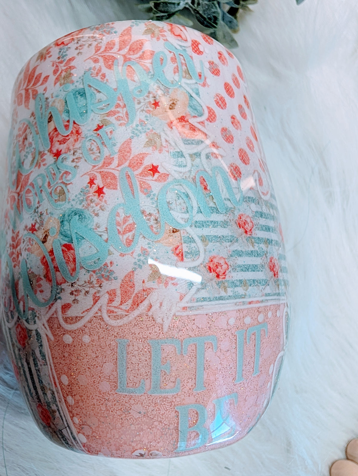 10oz Whisper words of wisdom let it be- dragonfly wine Stainless steel finished Tumbler