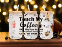 Touch my Coffee UV DTF 16oz Libbey wrap